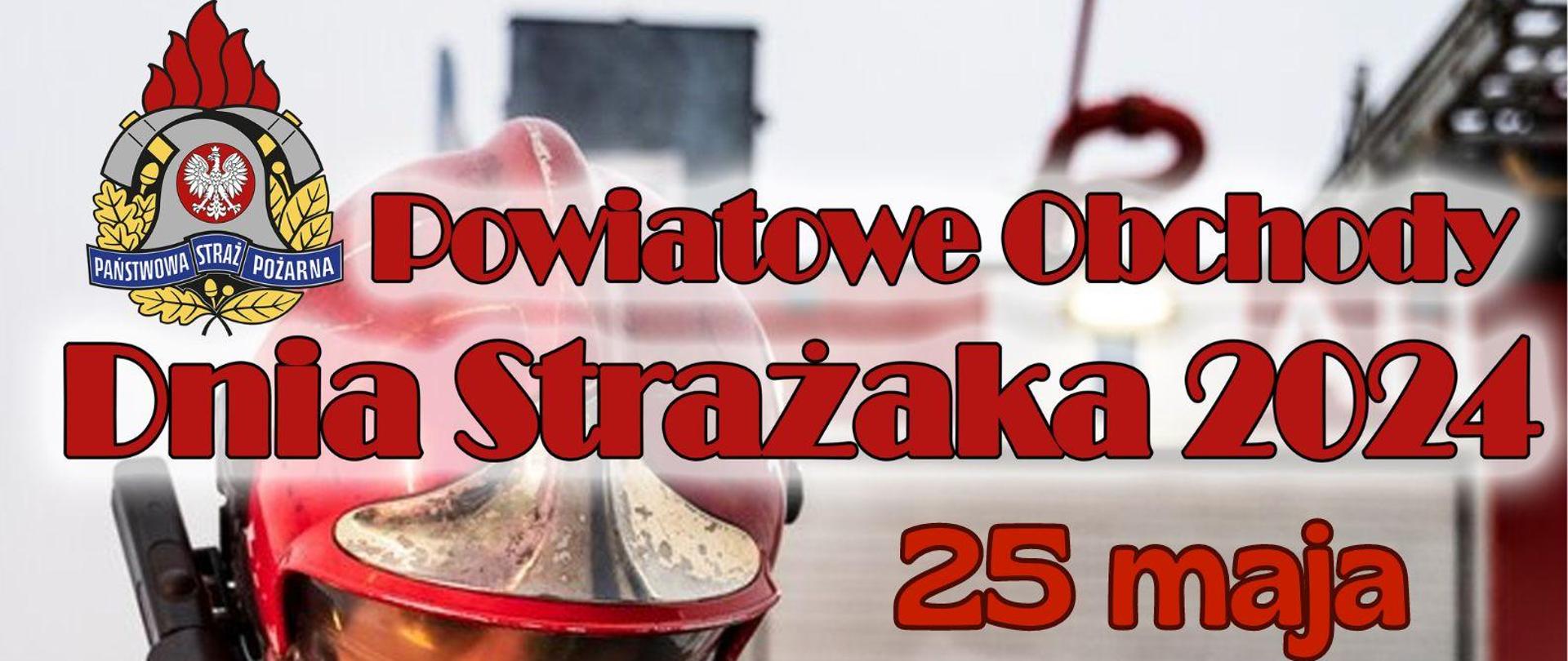 Powiatowe Obchody Dnia Strażaka w Nidzicy 25.05. 2024