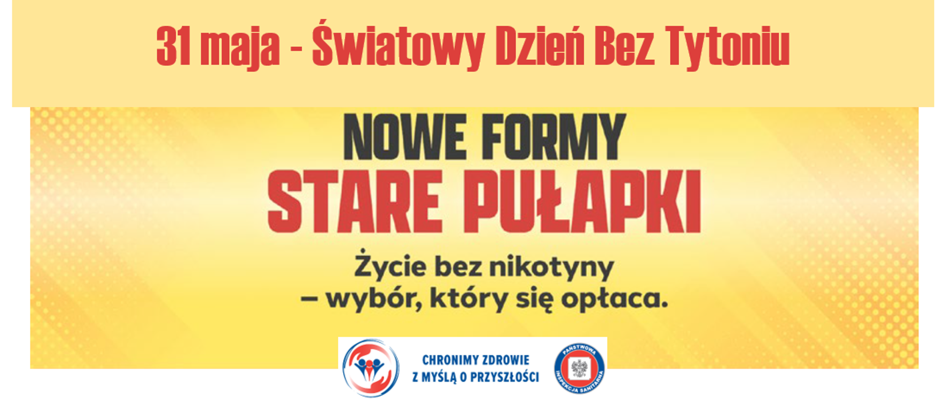 31 maja Światowy Dzień bez Tytoniu Nowe formy, stare pułapki. Życie bez nikotyny, wybór który się opłaca