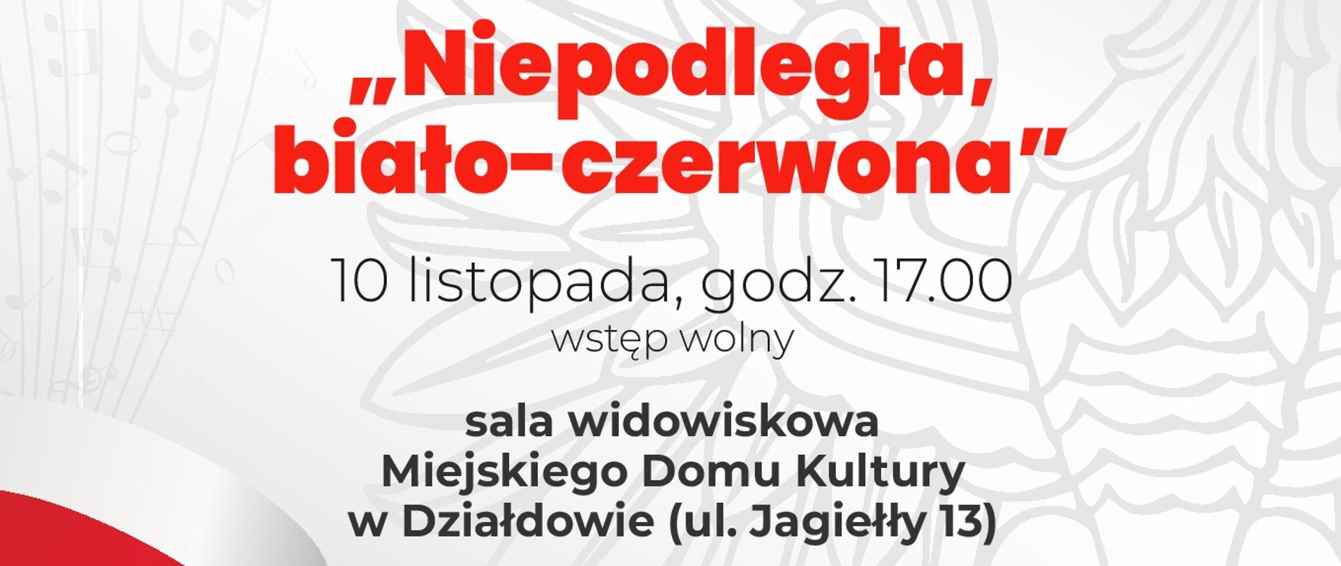 Plakat promujący koncert z okazji Narodowego Święta Niepodległości który organizuje Państwowa Szkoła Muzyczna wraz z Miejskim Domem Kultury. Koncert odbędzie się 10 listopada 2025 roku o godzinie 17. w sali widowiskowej Miejskiego Domu Kultury przy ulicy Jagiełły 13 w Działdowie. 
