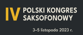 Plakat IV Polskiego Kongresu Saksofonowego przedstawiający graficzną interpretację panoramy Wrocławia w odcieniu żółtego koloru i szare tło. Na plakacie znajdują się napisy: "IV Polski Kongres Saksofonowy; 3-5 listopada 2023 roku".