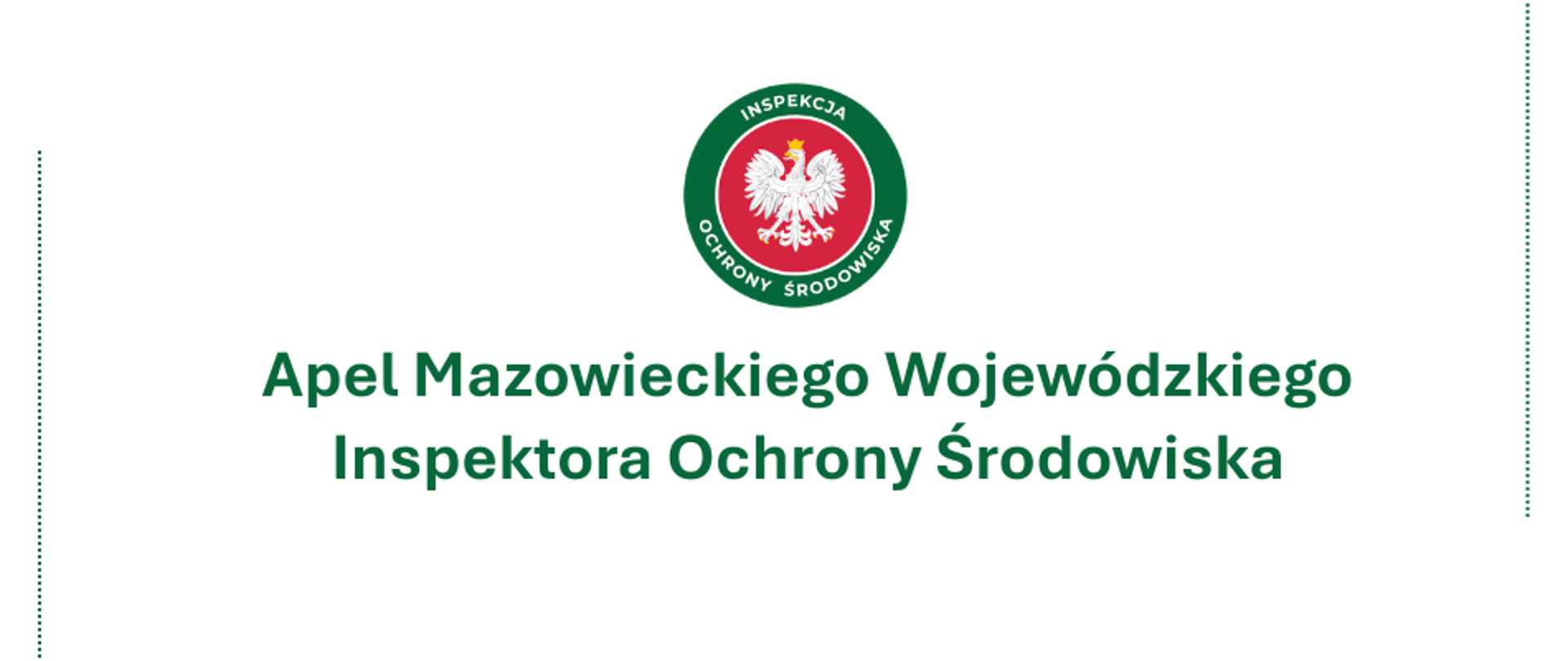 Plakat z hasłem o apelu MWIOŚ plus logo Inspekcji
