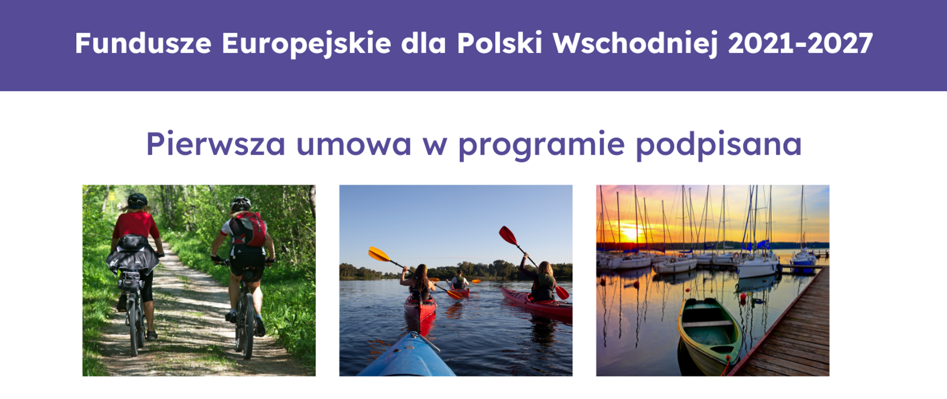 Na grafice trzy zdjęcia z obszaru turystki i napis: "Fundusze Europejskie dla Polski Wschodniej 2021-2027 Pierwsza umowa w programie podpisana"