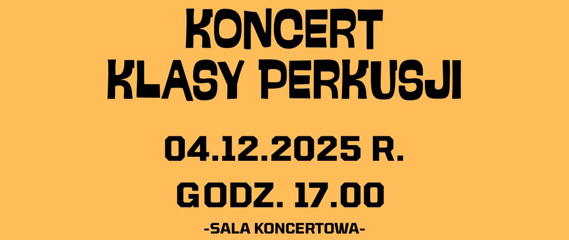 Na jasno pomarańczowym tle na dole i na górze strony na pięciolinii nuty. Pośrodku tekst: Koncert klasy perkusji, data: 04.12.2025 r., godz. 17.00, miejsce: sala koncertowa. Poniżej perkusja.
