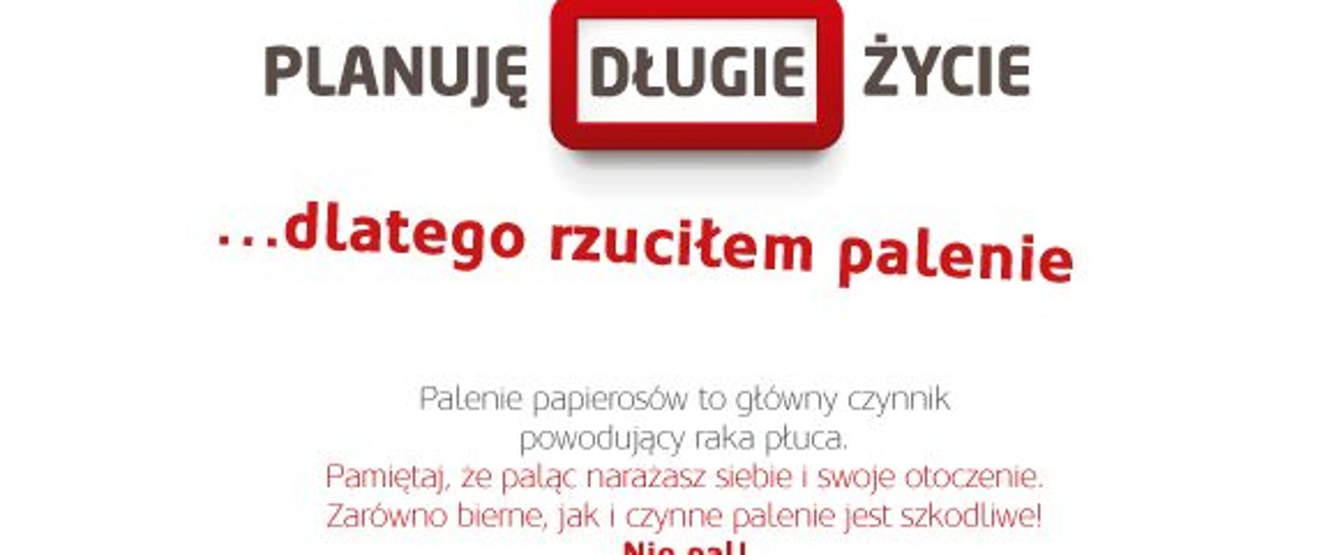 Grafika-białe pole prostokąta z napisami: Planuję długie życie... dlatego rzuciłem palenie...