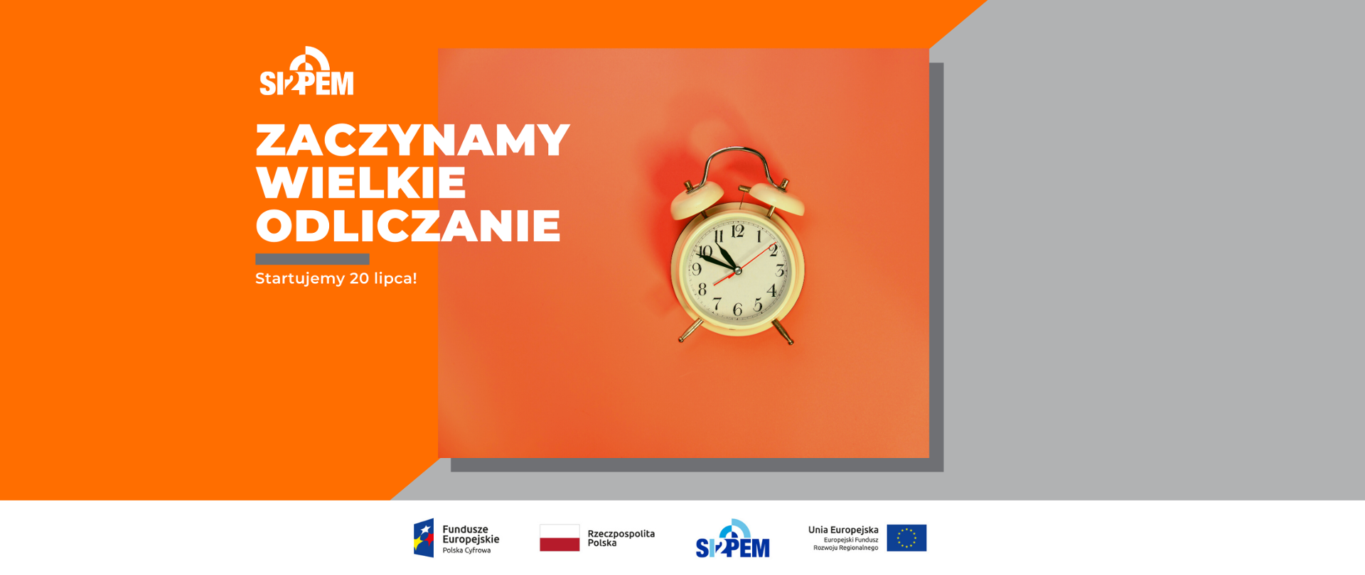 Grafika zawiera logotyp systemu SI2PEM, hasło Zaczynamy wielkie odliczanie. Startujemy 20 lipca! oraz zdjęcie budzika