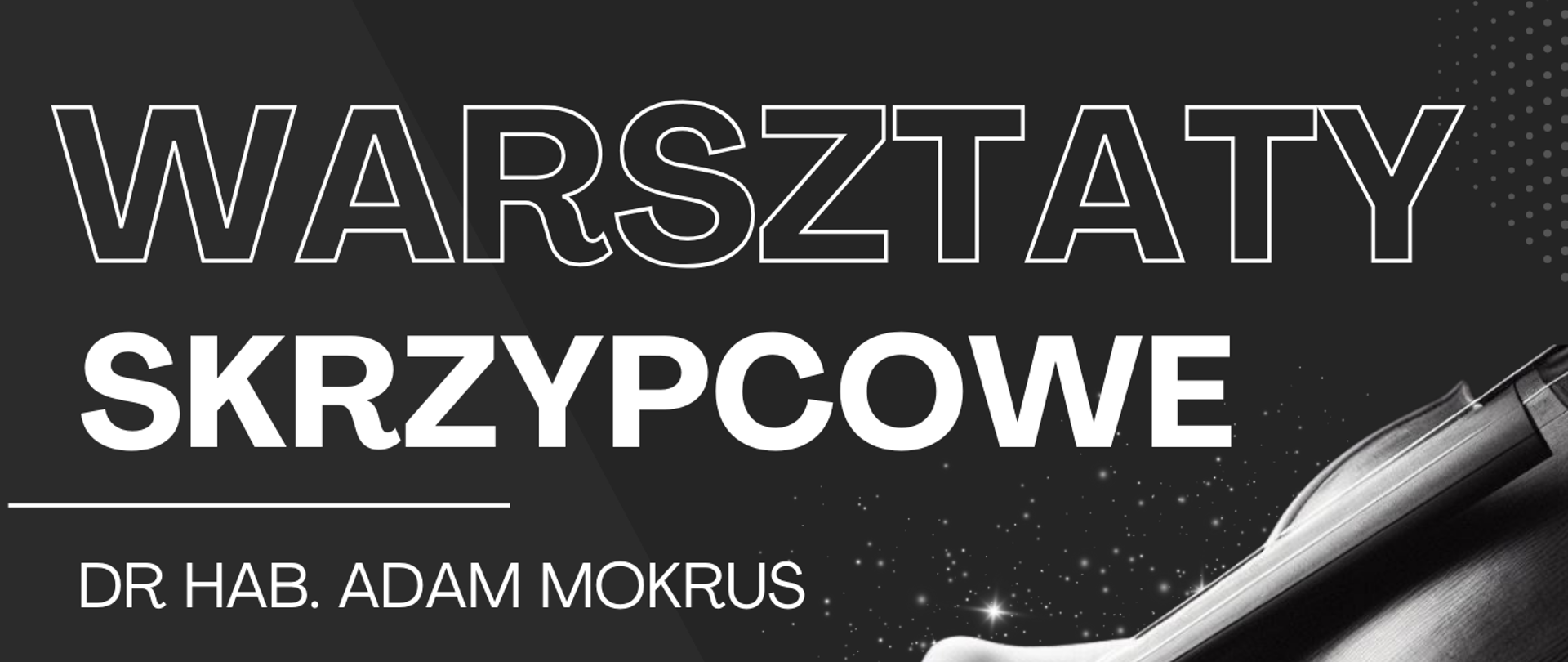 Plakat informacyjny dotyczący warsztatów skrzypcowych odbywających się w dniu 25.05.2024 w godz.09.00 - 15.00.