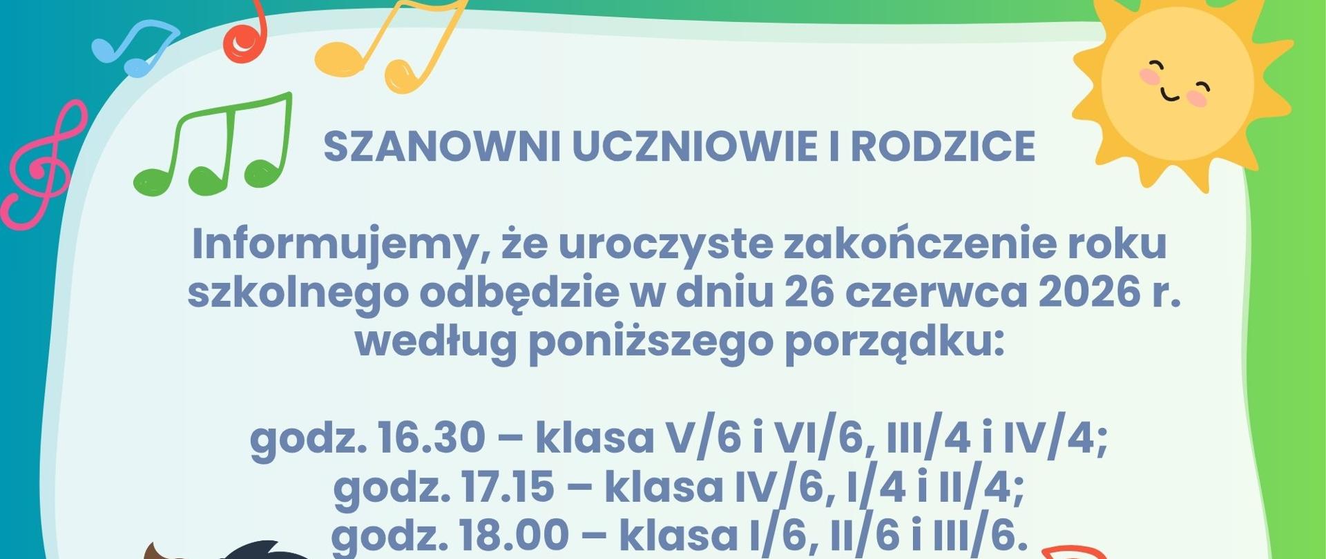 Ramka plakatu w niebiesko zielonych kolorach, środek plakatu ma białe tło na którym widnieje informacja o zakończeniu roku szkolnego 2025/2026. w rogach plakatu są kolorowe nuty, w prawym rogu słoneczko, na dole po lewej stronie grafika dzieci -chłopca i dziewczynki jadących na dużym niebieskim ołówku.