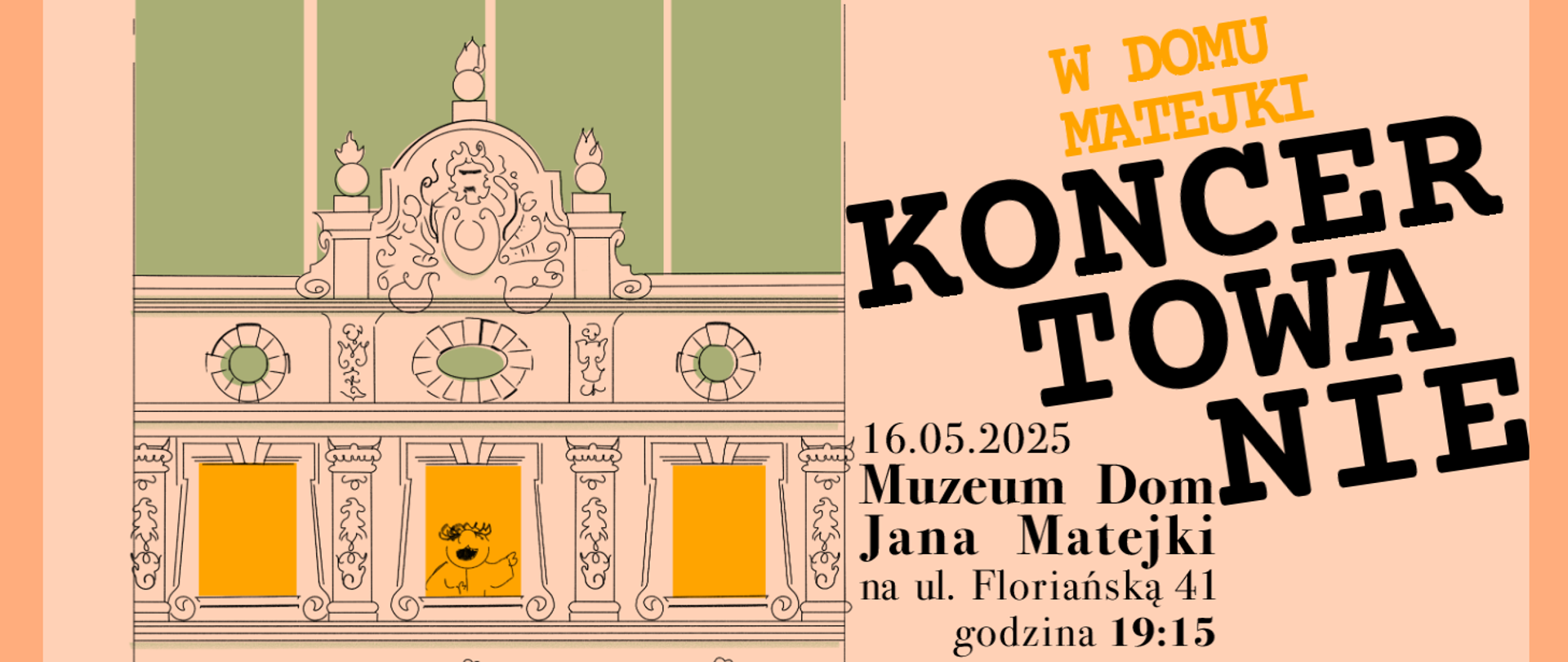 Plakat, różowe tło, po lewej stronie budynek, w oknach napis: pomuzykujmy. Tekst W Domu Matejki Koncertowanie, 16. 05. 2025 ul. Floriańska 41, godzina 19:15