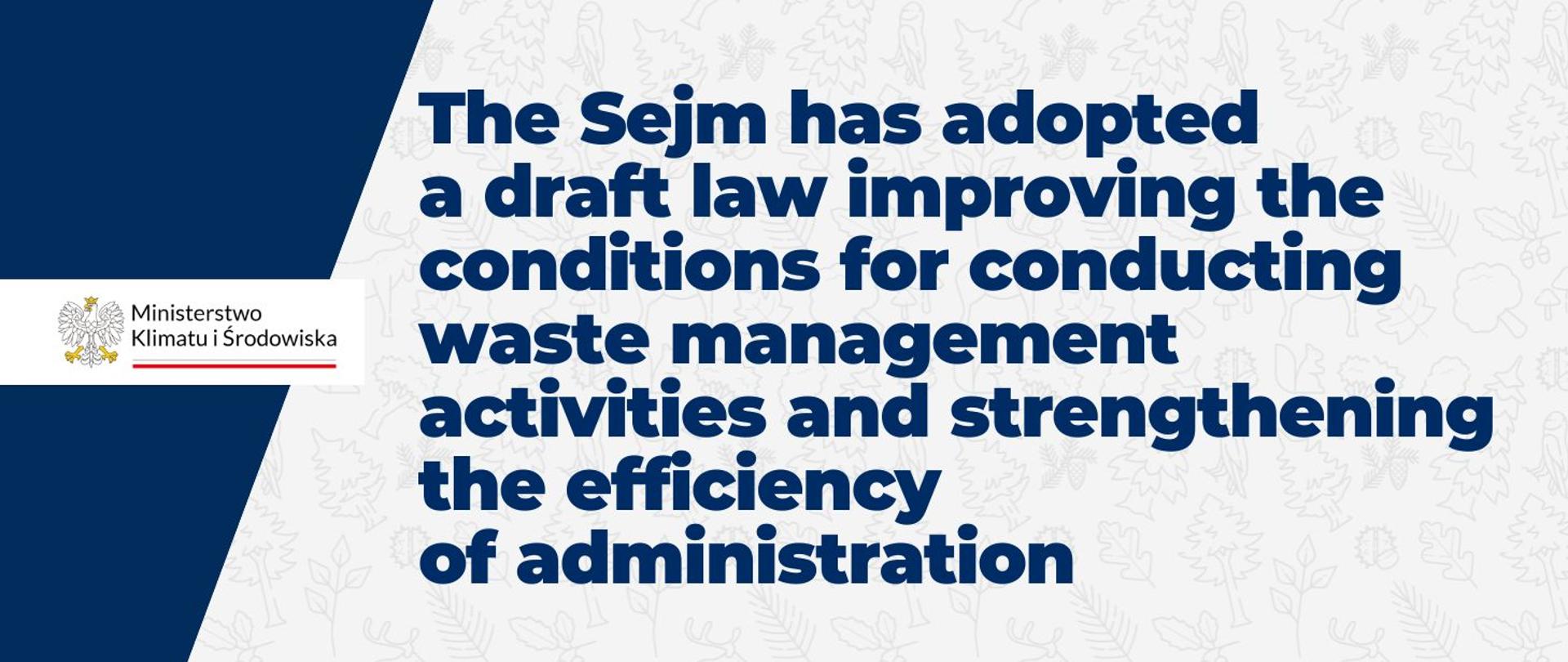 The Sejm has adopted a draft law improving the conditions for conducting waste management activities and strengthening the efficiency of administration