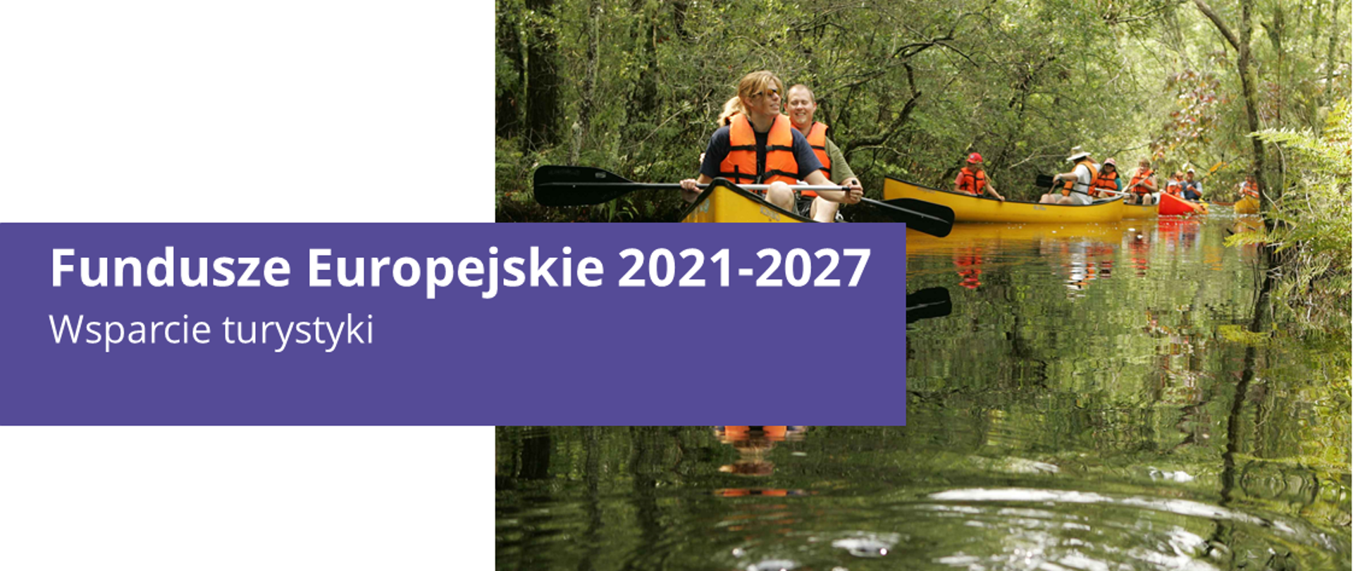 Na grafice zdjęcie płynących kajakarzy oraz napis "Fundusze Europejskie 2021-2017 Wsparcie turystki"