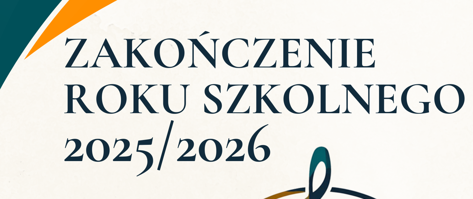 Plakat w kolorze beżowym. Na górze plakatu granatowy napis zakończenie roku szkolnego 2025/2026. Na środku z lewej strony granatowy napis 26 czerwca 2026 godz. 16 sala koncertowa PSM. Z prawej strony grafika w kolorze niebieskim i żółtym przedstawiająca pięciolinię zakrzywioną w kształt koła z umieszczonymi na niej nutami i kluczem wiolinowym. Na dole biały napis wkomponowany w granatowy pasek biegnący wzdłuż plakatu: w programie koncert dyplomantów. 
