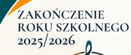 Na beżowym tle granatowy napis zakończenie roku szkolnego 2025/2026