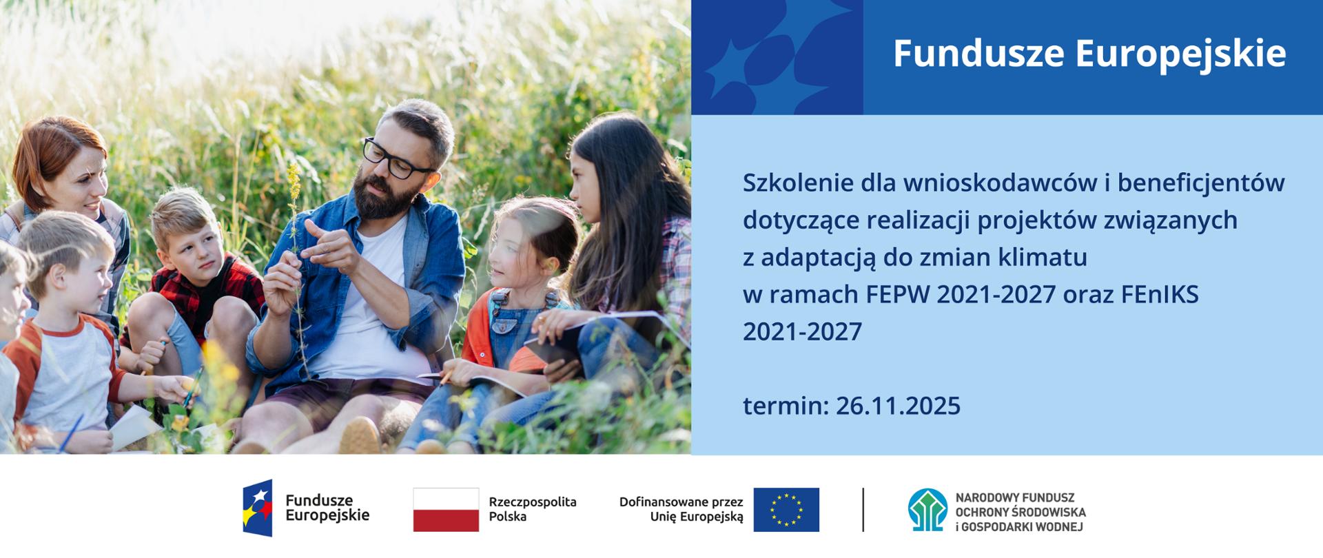 Grafika ilustracyjna. Fundusze Europejskie. Szkolenie dla wnioskodawców i beneficjentów dotyczące realizacji projektów związanych z adaptacją do zmian klimatu w ramach FEPW 2021-2027 oraz FEnIKS 2021-2027. Termin 26.11.2025. W stopce ciąg logotypów: Fundusze Europejskie, Rzeczypospolita Polska, UE Dofinansowane przez Unię Europejską, NFOŚiGW. 