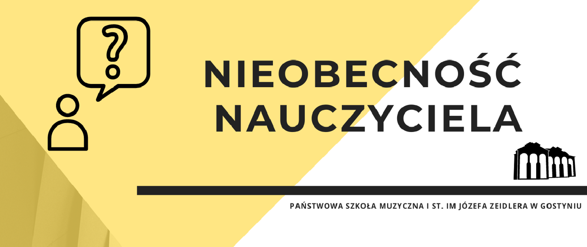 Baner przedstawia informację o nieobecności nauczyciela. Z lewej strony jest czarny szkic twarzy, na środku napis nieobecnośćnauczyciela, po prawej logo szkoły oraz nazwa. Całość jest na żółto białym tle. 