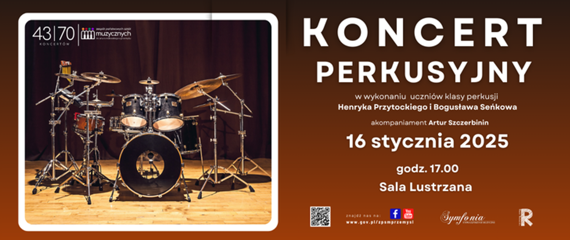 Grafika informacyjna z 43 na 70 koncertu jubileuszowego. Koncert Perkusyjny. 16 stycznia 2025, 17:00, Sala Lustrzana 