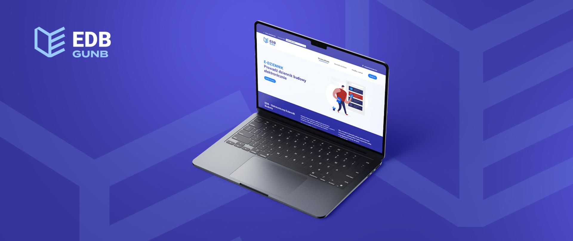 Laptop na granatowym tle z logo EDB GUNB po lewej stronie i otwartą stroną internetową aplikacji Elektroniczny Dziennik Budowy