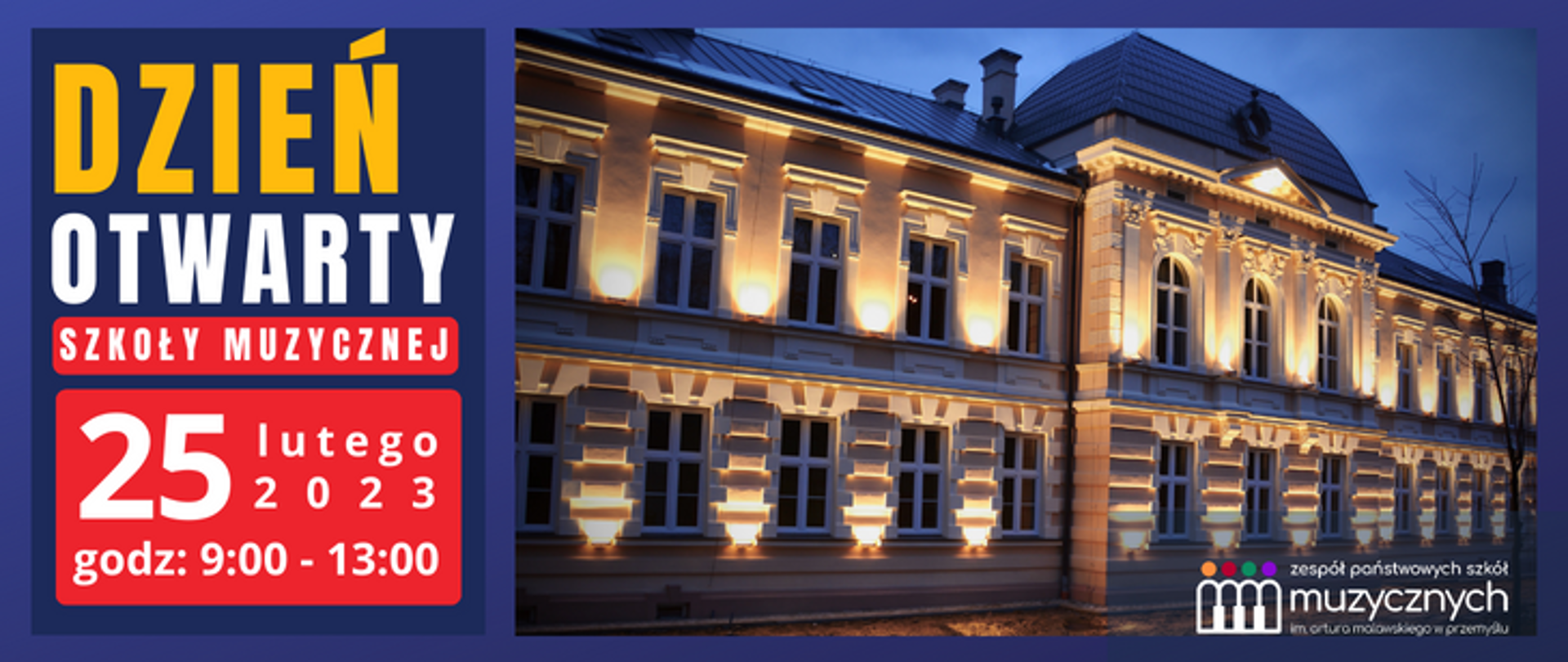 Opis alternatywny:
Grafika przedstawia zapowiedź wydarzenia - na granatowym tle, od góry po lewej stronie napis: dzień otwarty szkoły muzycznej, 25 lutego 2023, godz. 9:00 – 13:00, po prawej zdjęcie szkoły muzycznej oraz logotyp szkoły.
