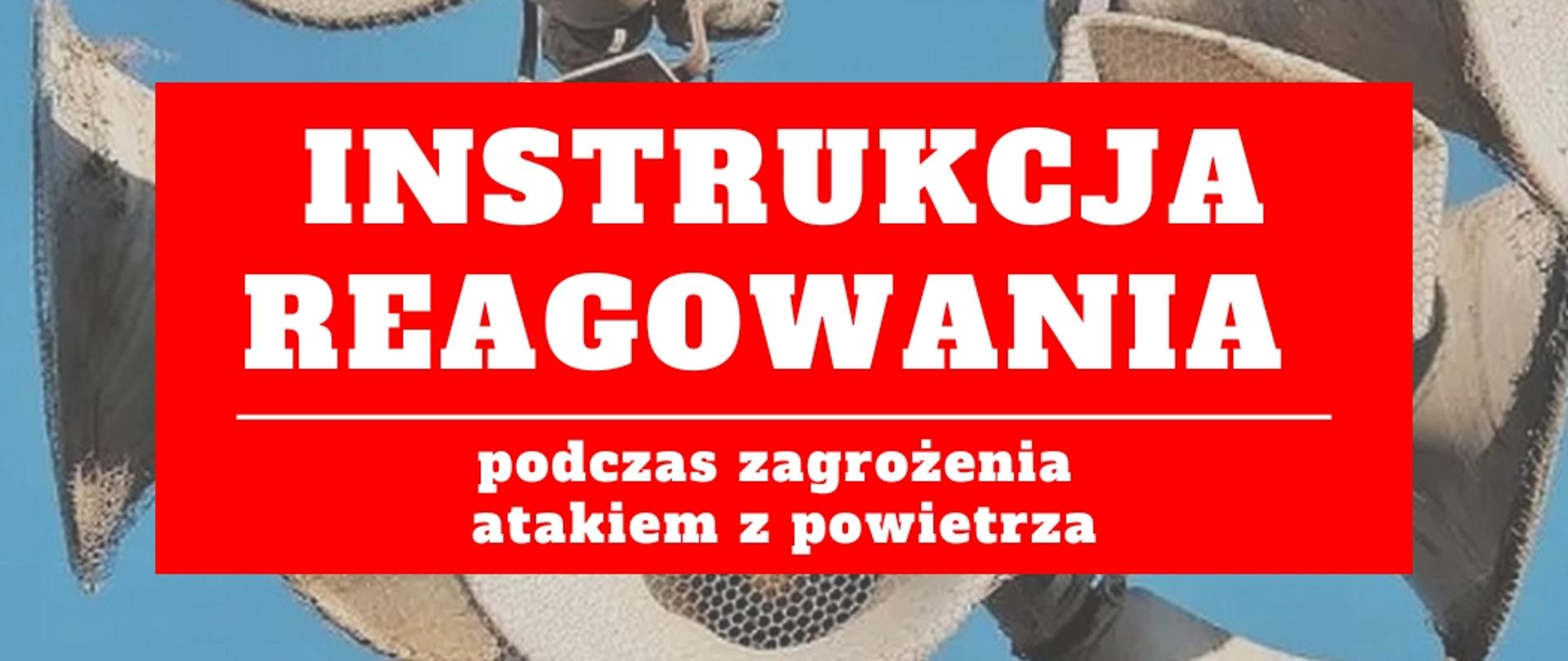 instrukcję reagowania podczas zagrożenia atakiem z powietrza.