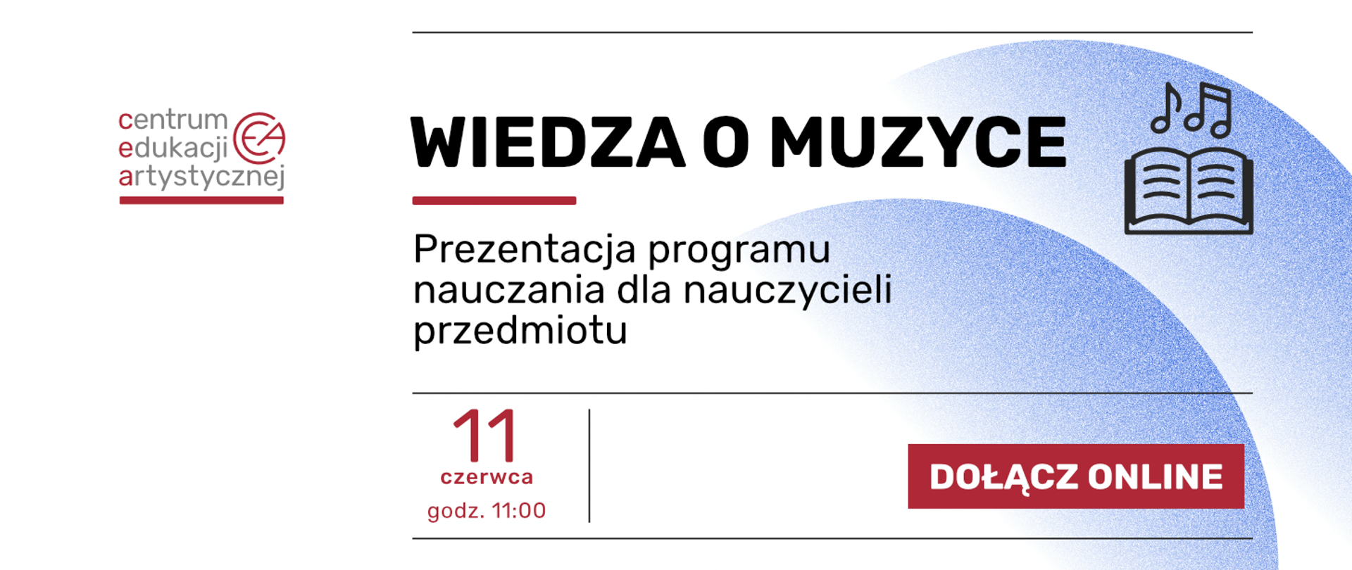 Baner informujący o wydarzeniu „Wiedza o muzyce. Prezentacja programu nauczania dla nauczycieli przedmiotu”. Termin: 11 czerwca, godzina 11:00. Wydarzenie online.
