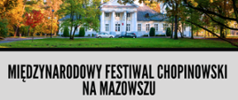 zdjęcie Państwowej Szkoły Muzycznej I i II st. im. F. Chopina w Sochaczewie. Poniżej nazwa wydarzenia: Międzynarodowy Festiwal Chopinowski na Mazowszu