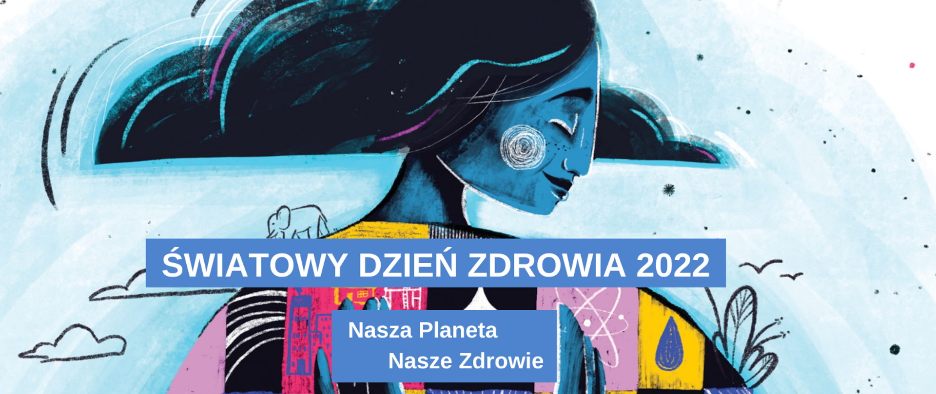 Światowy Dzień Zdrowia 2022. Nasza planeta, nasze zdrowie