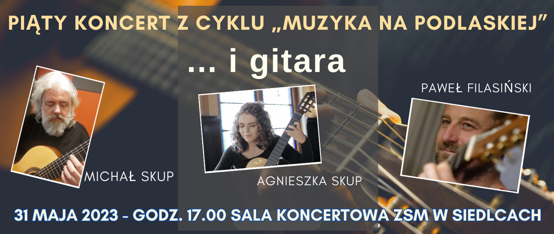 ciemne tło z transparentną gitarą w tle z informacją o koncercie i gitara, , widoczne zdjęcia wykonawców