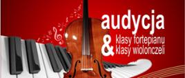 Na czerwonym tle grafika wiolonczeli oraz klawiatury fortepianowej. Po prawej białe napisy: audycja klasy fortepianu&klasy wiolonczeli. 