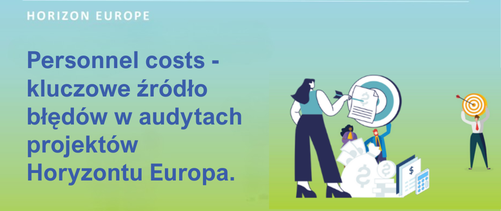 Koszty osobowe głównym źródłem błędów wykazywanych podczas audytów projektów w Programie Horyzont Europa