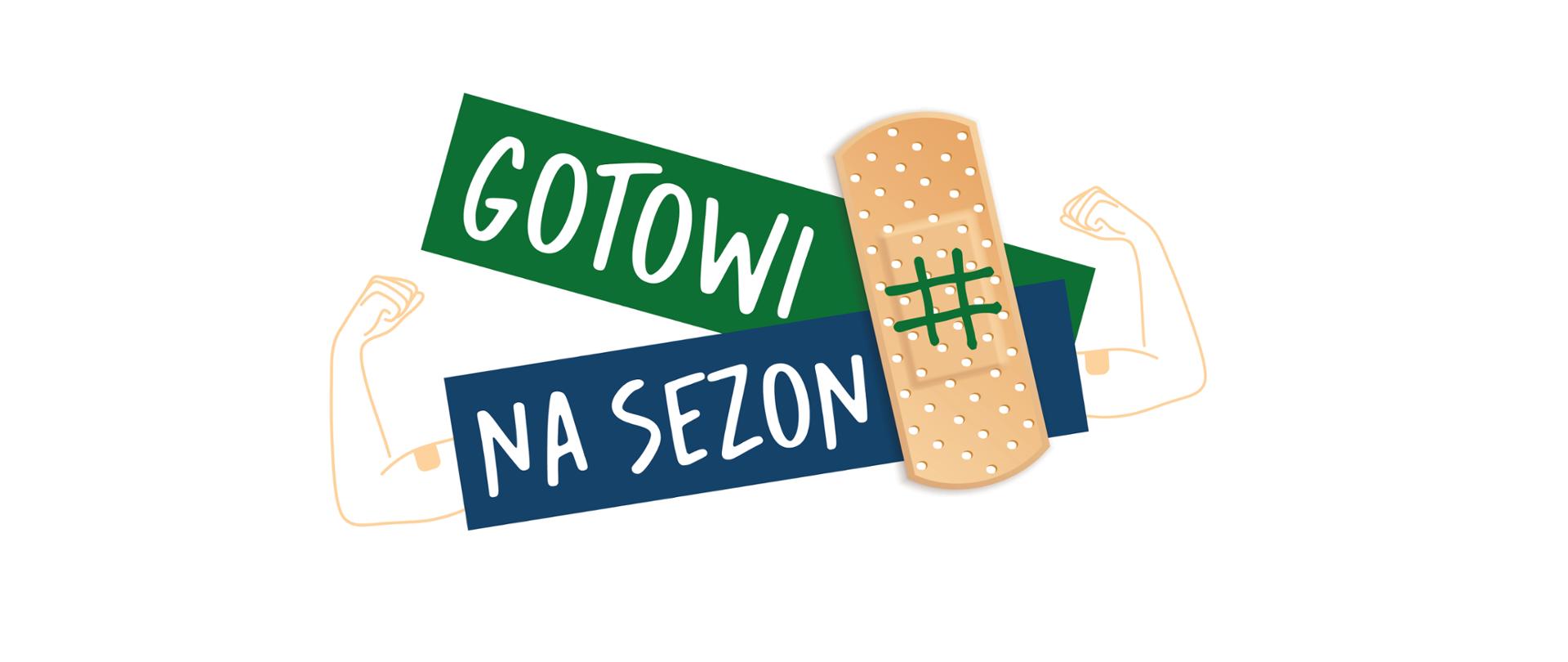 Na zdjęciu znajduje się plaster z hasztagiem oraz hasłem gotowi na sezon. Po obydwóch stronach hasła znajdują się muskuły