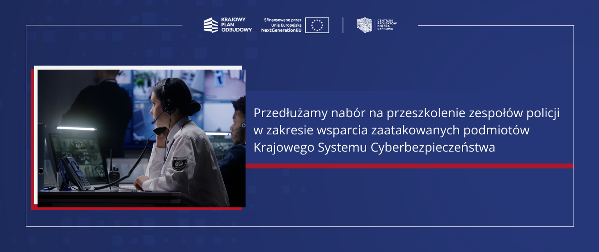 Przedłużamy nabór na przeszkolenie zespołów policji w zakresie wsparcia zaatakowanych podmiotów Krajowego Systemu Cyberbezpieczeństwa