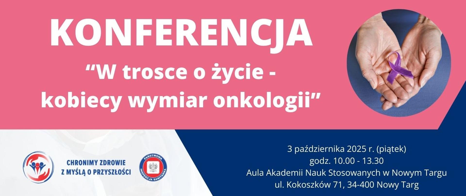 Grafika z napisem - Konferencja "W trosce o życie - kobiecy wymiar onkologii” oraz datą i miejscem wydarzenia