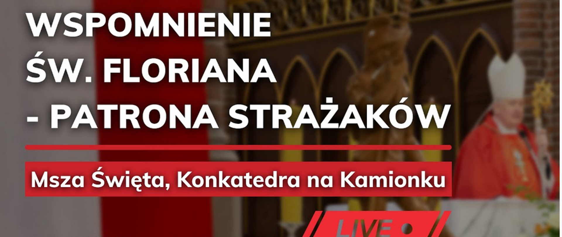 Uroczysta Msza Święta w intencji Strażaków oraz ich rodzin z okazji Dnia Strażaka 