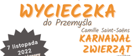 Biało-bordowy plakat na białym tle z ikonografią dzikich zwierząt z logo szkoły w lewym dolnym roku i informacją tekstową o wycieczce do Przemyśla - 7 listopada 2022 wraz z informacjami organizacyjnymi
