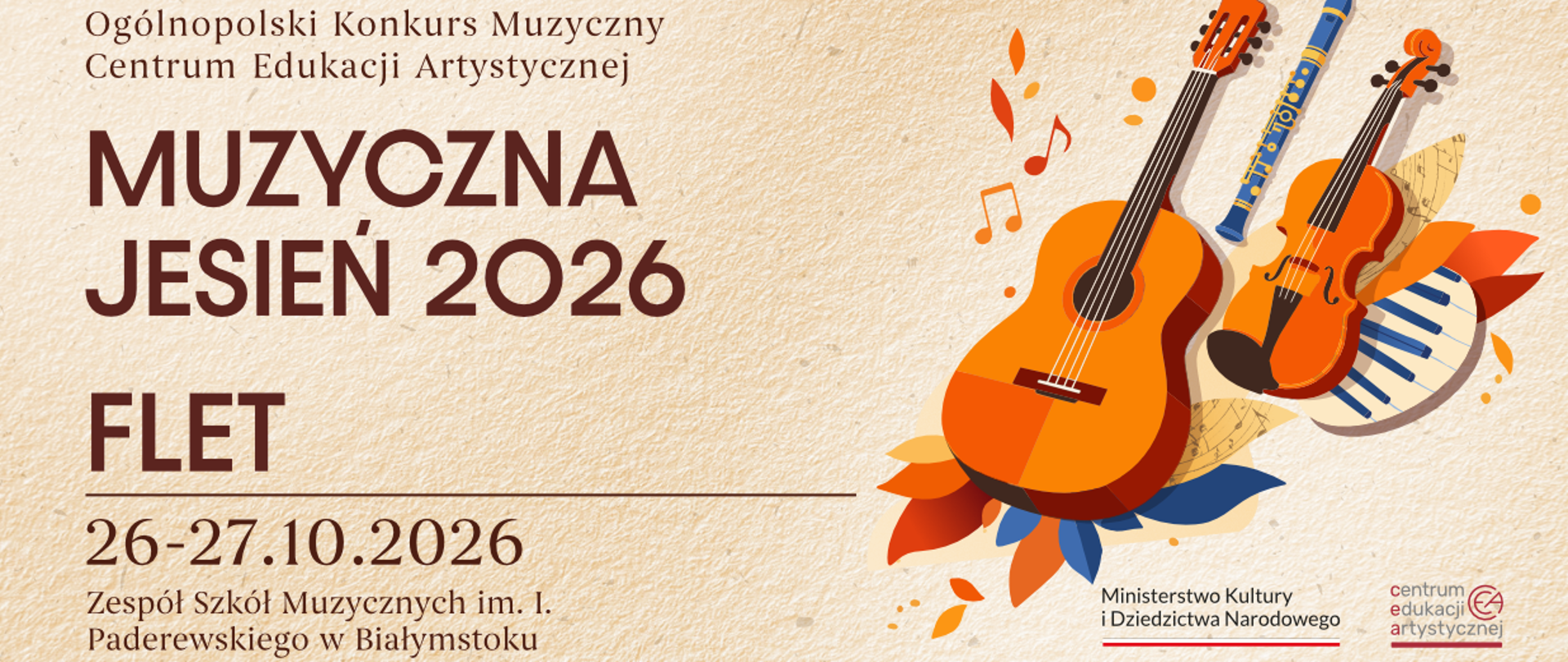 Plakat Ogólnopolskiego Konkursu Muzycznego Centrum Edukacji Artystycznej „Muzyczna Jesień 2026” we Flecie, który odbędzie się 26–27 października 2026 roku w Zespole Szkół Muzycznych im. I. Paderewskiego w Białymstoku. Grafika przedstawia gitarę, flet, skrzypce i klawiaturę fortepianu na tle jesiennych liści.