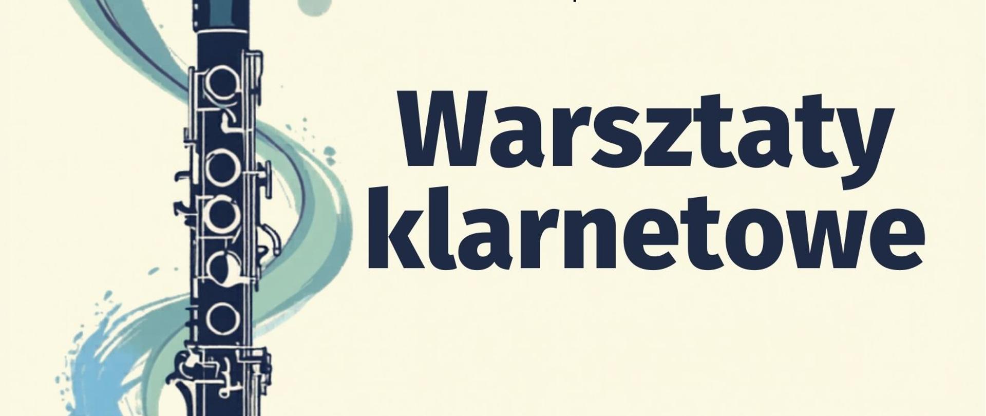 Plakat promujący warsztaty klarnetowe organizowane przez Państwową Szkołę Muzyczną I i II stopnia imienia Ignacego Jana Paderewskiego w Stalowej Woli; na jasnym, kremowym tle po lewej stronie znajduje się duża, stylizowana ilustracja czarnego klarnetu z widocznymi klapami, otoczona niebiesko-turkusowymi, dynamicznymi pociągnięciami przypominającymi falę lub strumień powietrza; w górnej części widnieje nazwa szkoły oraz informacja „zaprasza na”; centralnie umieszczony duży, ciemnogranatowy napis „Warsztaty klarnetowe”; poniżej w kontrastowym, odręcznym stylu tekst „Prowadzi: Michał Kowalski”; w dolnej części plakatu podana data wydarzenia „23 marca 2026”; w prawym górnym rogu znajduje się niewielkie logo szkoły muzycznej.