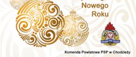 ŻYCZENIA ŚWIĄTECZNO-NOWOROCZNE KOMENDANTA POWIATOWEGO PSP W CHODZIEŻY 