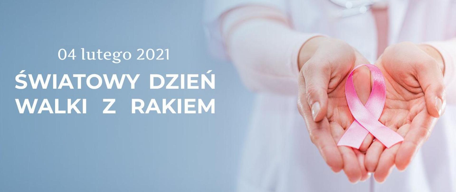 
ŚWIATOWY DZIEŃ WALKI Z RAKIEM 2021
