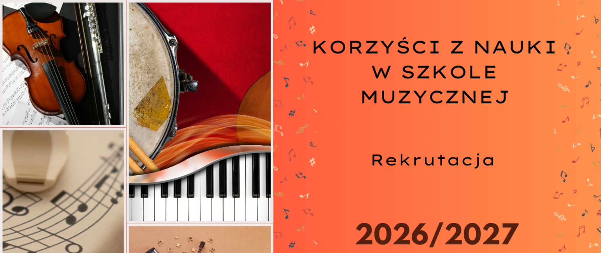 Po lewej stronie cztery obrazki z instrumentami muzycznymi oraz nutami. Po prawej tekst na pomarańczowym tle: Korzyści z nauki w szkole muzycznej, rekrutacja 2026/2026