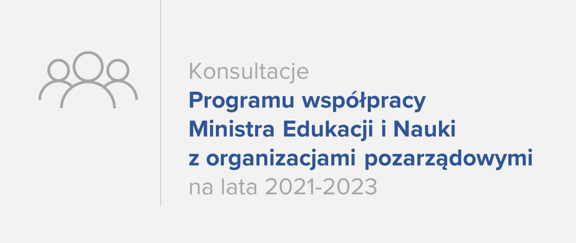 grafika zawierająca informację na temat konsultacji Programu współpracy Ministra Edukacji i Nauki z organizacjami pozarządowymi na lata 2021-2023