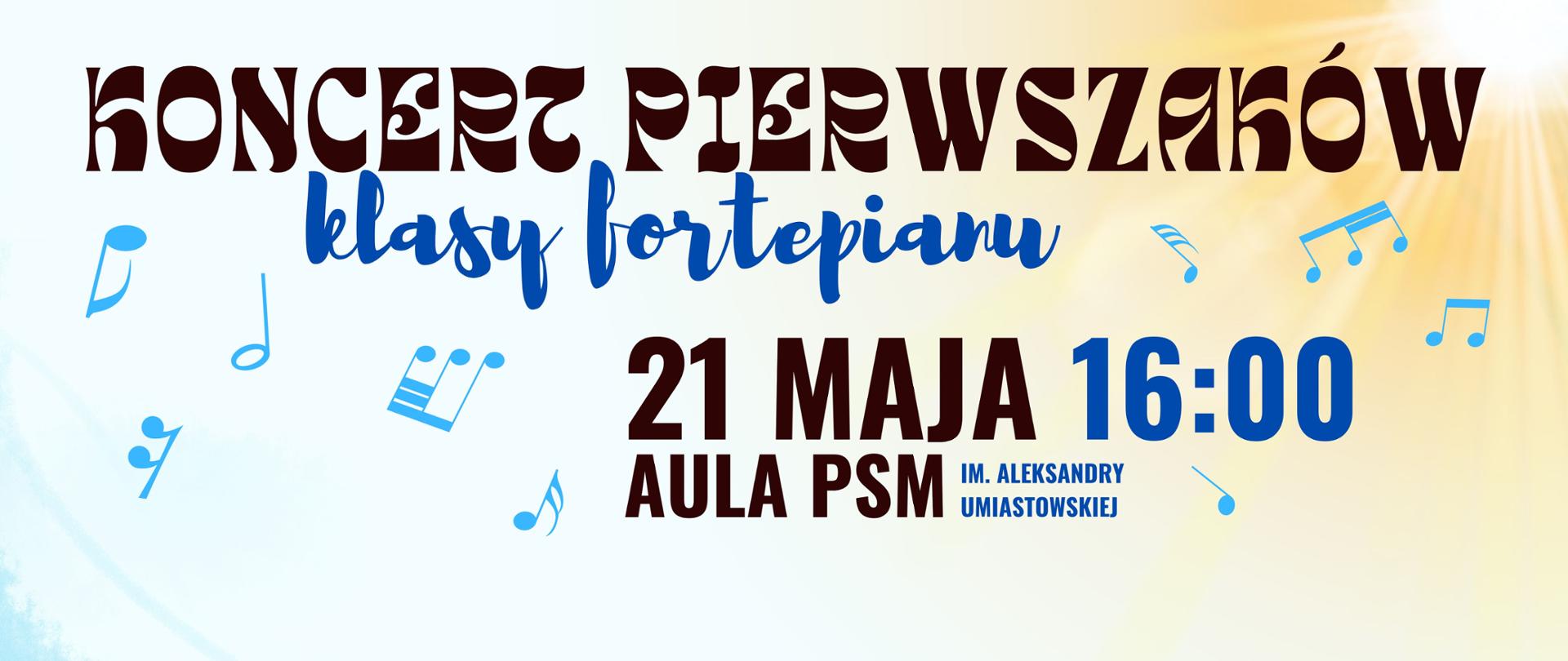 Plakat promujący „Koncert pierwszaków klasy fortepianu” organizowany przez Państwową Szkołę Muzyczną I i II st. im. Oskara Kolberga w Szczecinku. Wydarzenie odbędzie się 21 maja o godzinie 16:00 w Auli PSM im. Aleksandry Umiastowskiej. Tło ma jasne kolory z efektem promieni słonecznych w prawym górnym rogu.