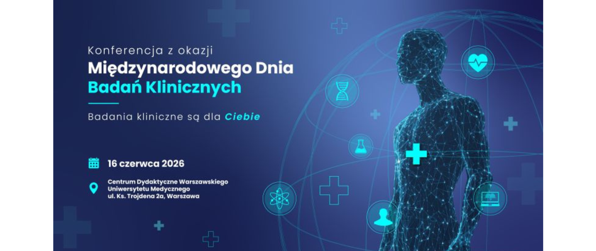Konferencja z okazji Międzynarodowego Dnia Badań Klinicznych pod hasłem „Badania kliniczne – są dla Ciebie”