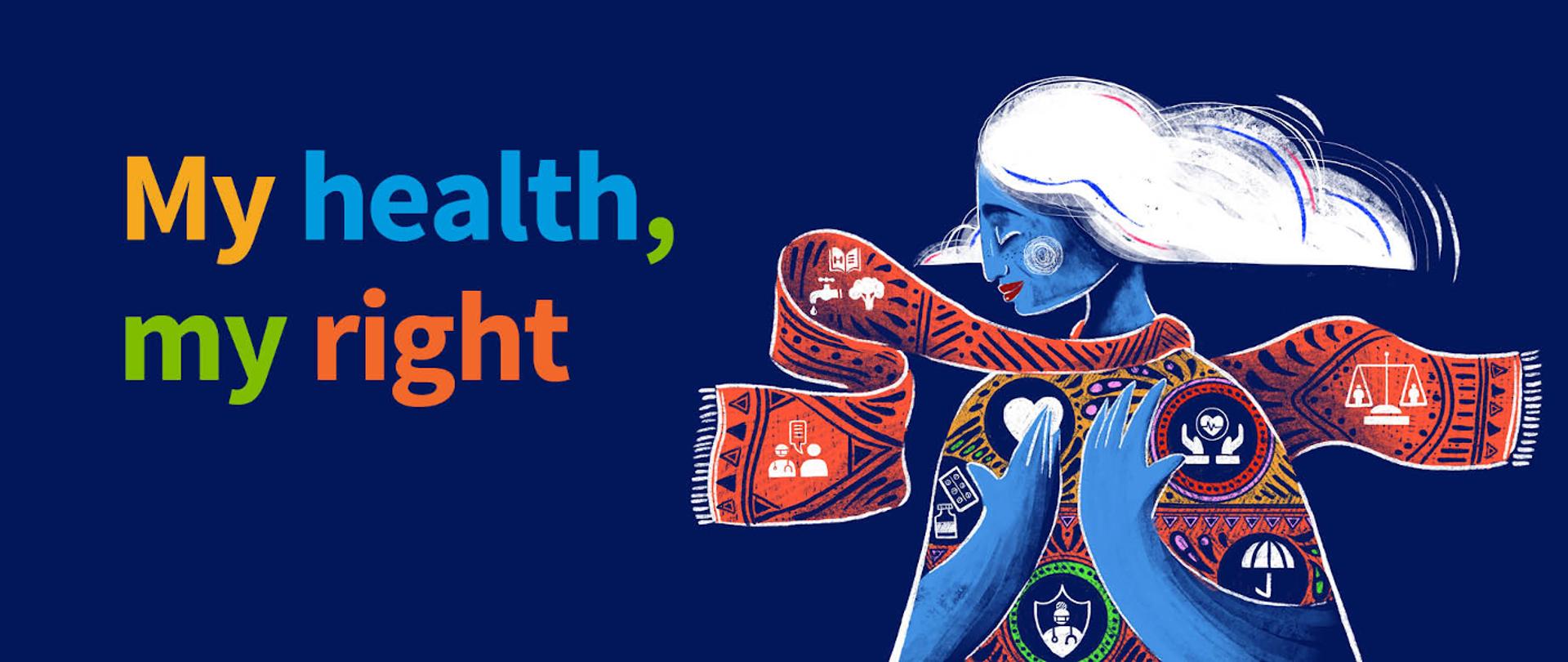 Tło ciemnoniebieskie. Po prawej stronie widać namalowaną jakby farbami postać kobiety od pasa w górę. Kobieta ma długie blond włosy i ubrana jest w kolorową bluzę i szal. Na szalu i bluzie widoczne białe symbole dotyczące zdrowia i bezpieczeństwa. Po lewej stronie baneru kolorowy napis w języku angielskim: My health, my right.