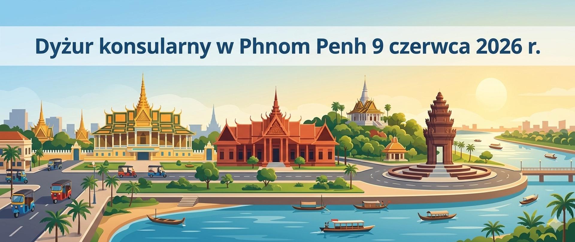 Dyżur konsularny w Phnom Penh 09.06.2026 r.