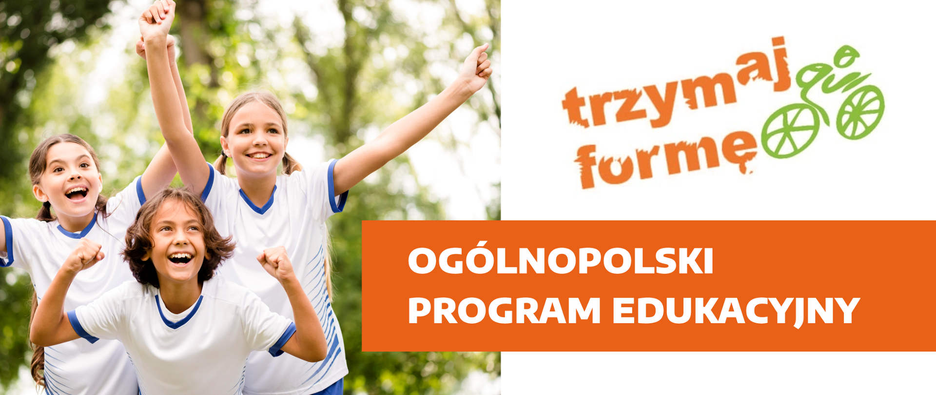 baner z napisem Ogólnopolski program edukacyjny Trzymaj formę, z lewej strony trójka uśmiechniętych dzieci