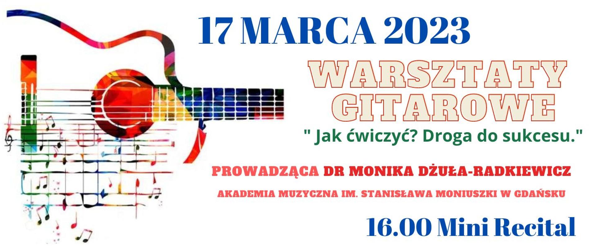panorama informująca o warsztatach gitarowych w dniu 17.03.23 prowadzonych przez dr Monikę Dżułę - Radkiewicz. Z lewej strony kolorowa grafika fragmentu gitary wraz z kolorowymi nutami. 