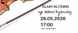 Plakat informacyjny dotyczący popisu klasy altówki mgr Wiktorii Trzebowskiej odbywającego się w dniu 28.05.2026 o godz.17.00.