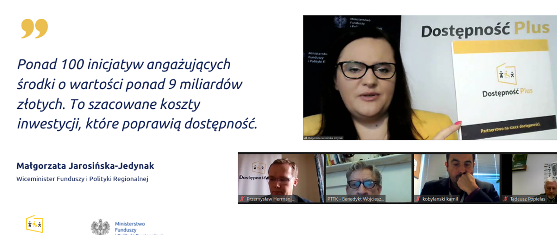 Na grafice screeny ze spotkani. Po lewej cytat wiceminister Małgorzaty Jarosińskiej-Jedynak: "Ponad 100 inicjatyw angażujących środki o wartości ponad 9 miliardów złotych. To szacowane koszty inwestycji, które poprawią dostępność"