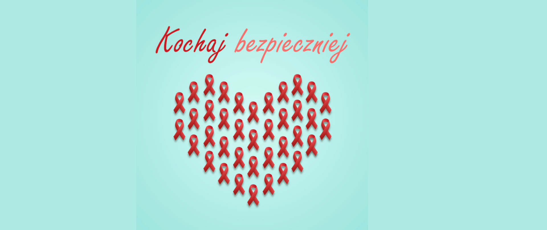 Grafika przedstawia w centralnej części obrazka serce złożone z czerwonych kokardek. Nad sercem widnieje napis: Kochaj bezpieczniej.