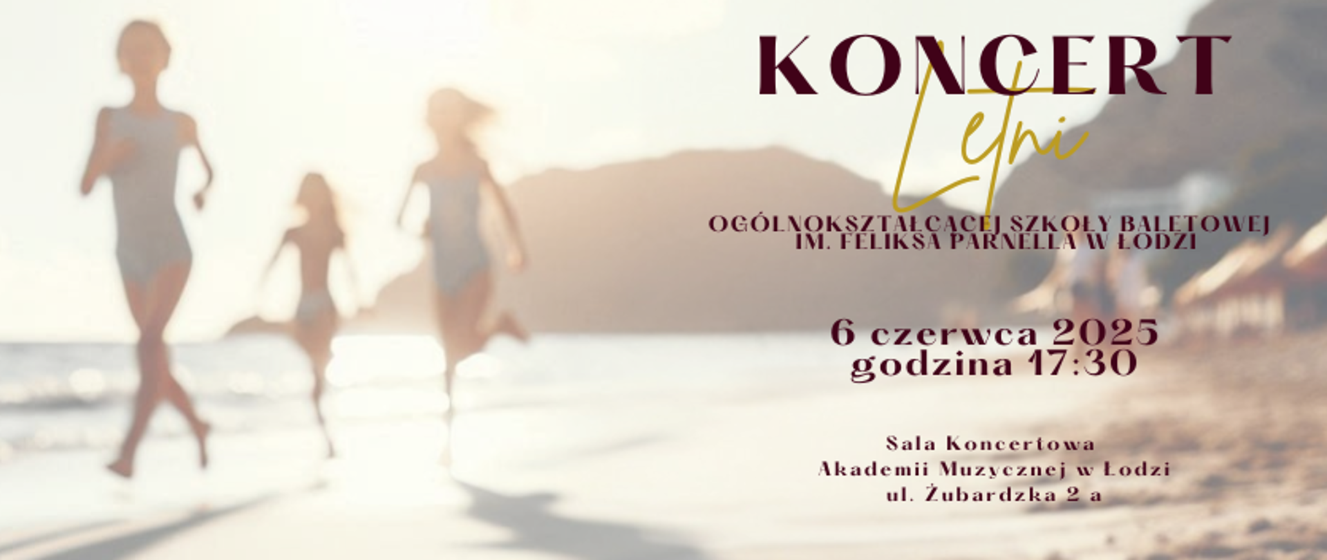 grafika: Koncert Letni Ogólnokształcącej Szkoły Baletowej im. Feliksa Parnella, 6 czerwca 2025, godzina 17:30, Sala Koncertowa Akademii Muzycznej w Łodzi. Na grafice dzieci biegnące po plaży