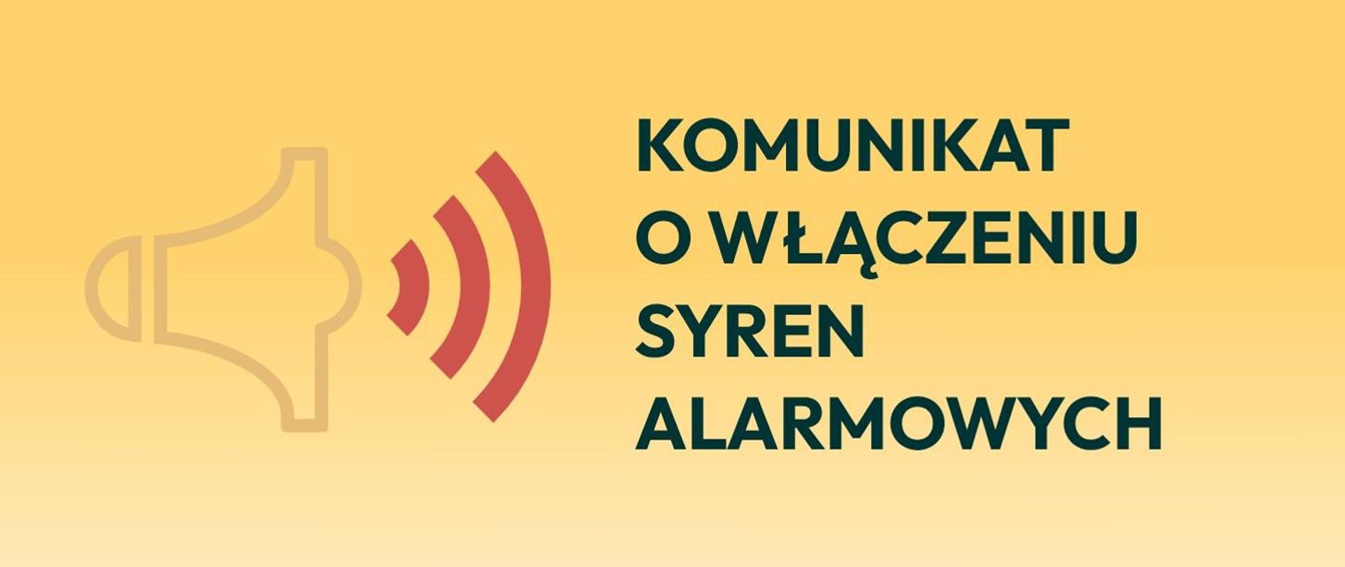 Obraz przedstawia z prawej strony napis: "KOMUNIKAT O WŁĄCZENIU SYREN ALARMOWYCH", a z lewej ikonę głośnika wydającego sygnał dźwiękowy z rozchodzącymi się falami akustycznymi koloru czerwonego
